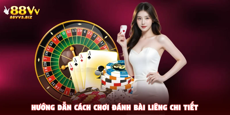 Hướng dẫn A đến Z về cách chơi đánh bài Liêng chi tiết